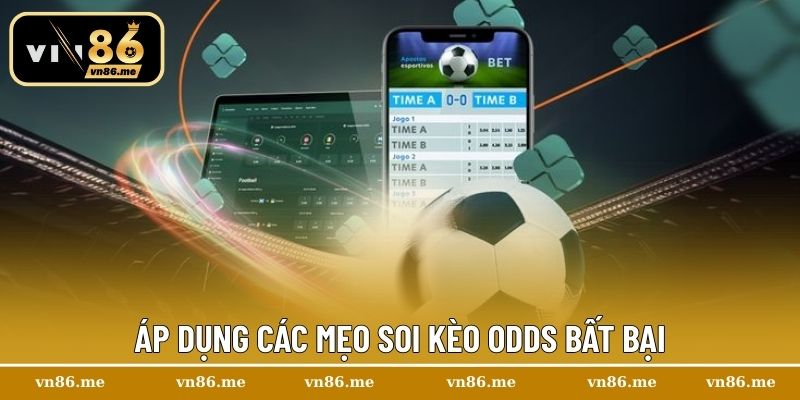 Hướng Dẫn Đọc Odds Trong Bóng Đá Chuẩn Xác Cho Người Chơi 3 Áp dụng các mẹo soi kèo odds bất bại