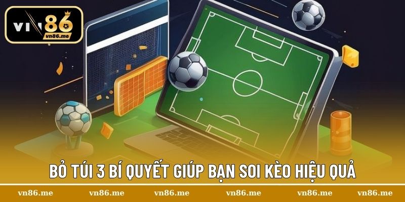 Kèo Đồng Banh Trong Bóng Đá – Hướng Dẫn Chi Tiết Và Cách Chơi 3 Bỏ túi 3 bí quyết giúp bạn soi kèo hiệu quả