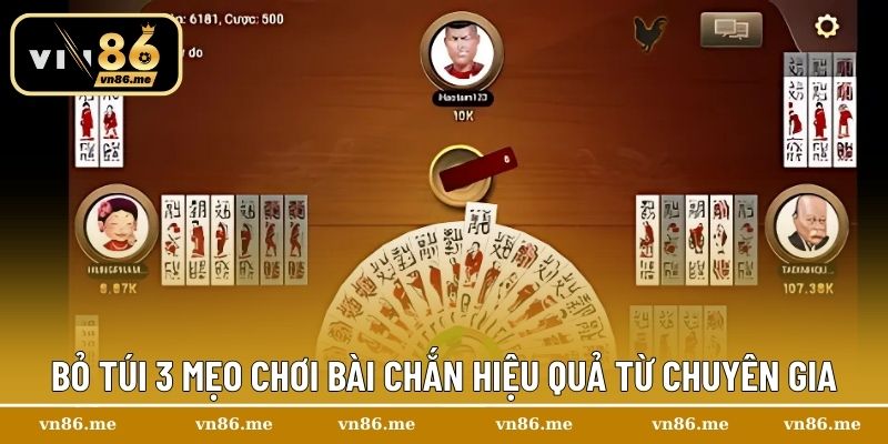 Bài Chắn – Bí Quyết Chơi Hiệu Quả Cho Tân Thủ Tại Vn86 3 Bỏ túi 3 mẹo chơi bài chắn hiệu quả từ chuyên gia