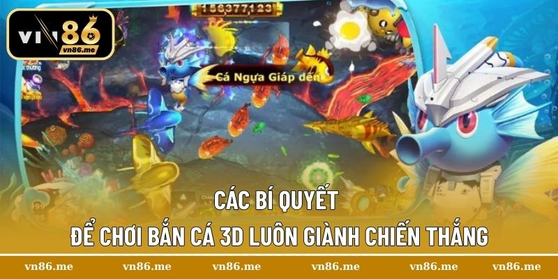Bắn Cá 3D – Trận Chiến Sinh Tồn Cùng Các Boss Biển Cả 3 Các bí quyết để chơi bắn cá 3D luôn giành chiến thắng
