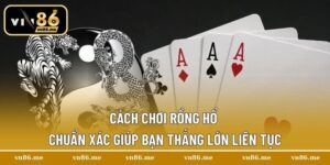 Cách Chơi Rồng Hổ