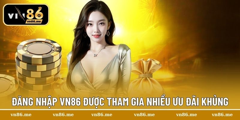 Đăng Nhập Vn86 - Hướng Dẫn Nhanh Chóng Chỉ Trong Vài Bước 1 Đăng nhập Vn86 được tham gia nhiều ưu đãi khủng