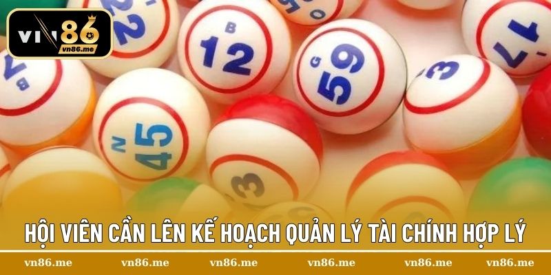 Hội viên cần lên kế hoạch quản lý tài chính hợp lý