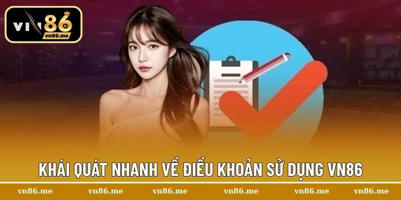 Khái quát nhanh về điều khoản sử dụng Vn86
