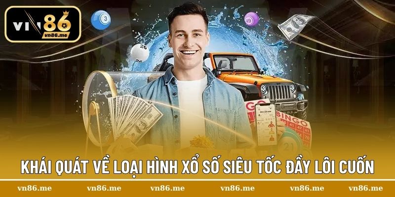 Xổ Số Siêu Tốc – Nắm Bắt Vận May Ngay Lập Tức Cùng Vn86 1 Khái quát về loại hình xổ số siêu tốc đầy lôi cuốn