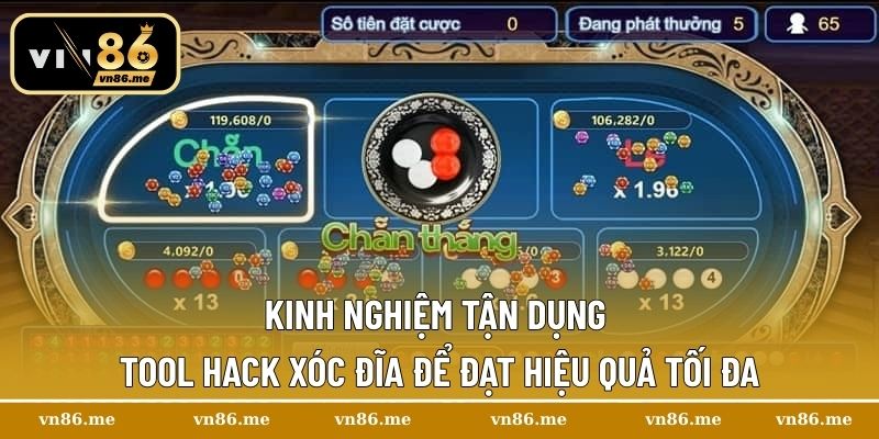 Kinh nghiệm tận dụng tool hack xóc đĩa để đạt hiệu quả tối đa