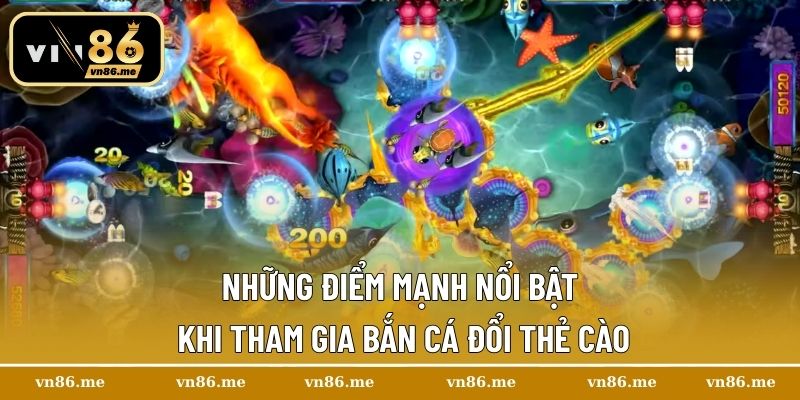 Bắn Cá Đổi Thẻ Cào – Giải Trí Cực Đỉnh, Nhận Thưởng Siêu Nhanh 2 Những điểm mạnh nổi bật khi tham gia bắn cá đổi thẻ cào