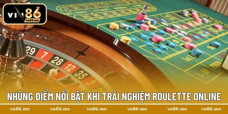 Roulette Online – Cánh Cửa Dẫn Lối Đến Thế Giới Giải Trí Tại Vn86 2 Những điểm nổi bật khi trải nghiệm Roulette online