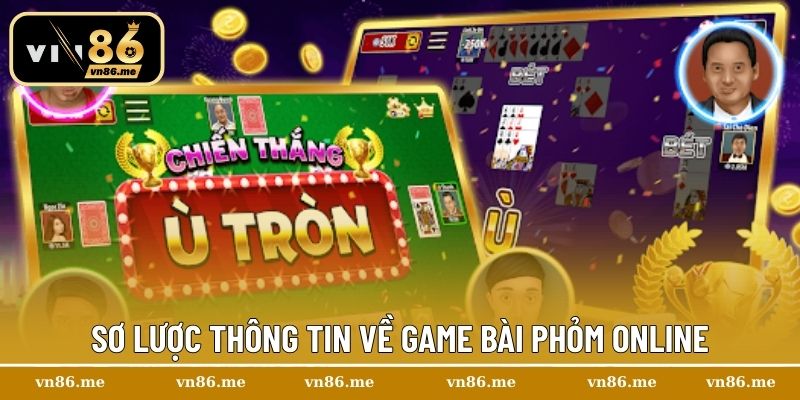 Phỏm Online – Điểm Hẹn Giải Trí Đỉnh Cao Cho Mọi Người Chơi 1 Sơ lược thông tin về game bài phỏm online