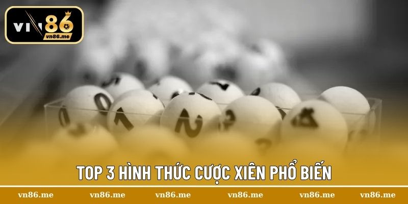 Top 3 hình thức cược xiên phổ biến