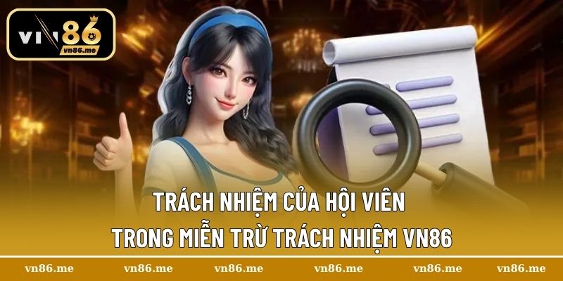 Trách nhiệm của hội viên trong miễn trừ trách nhiệm Vn86