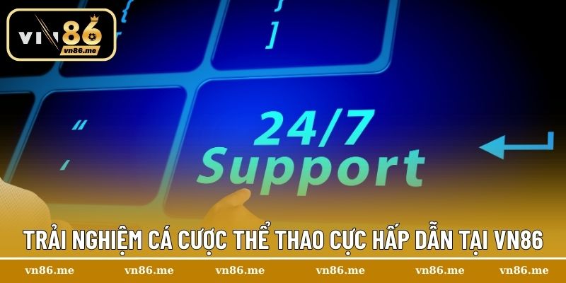 Trải nghiệm cá cược thể thao cực hấp dẫn tại Vn86